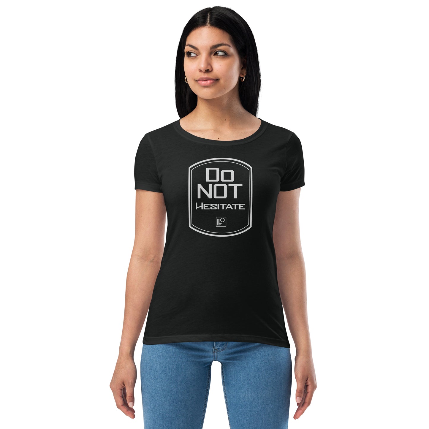 Do Not Hesitate Women’s fitted t-shirt
