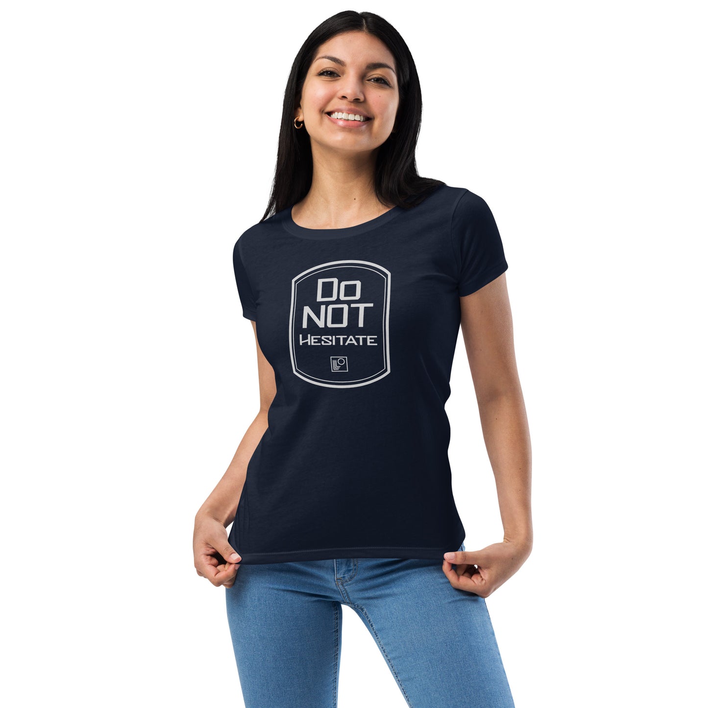 Do Not Hesitate Women’s fitted t-shirt