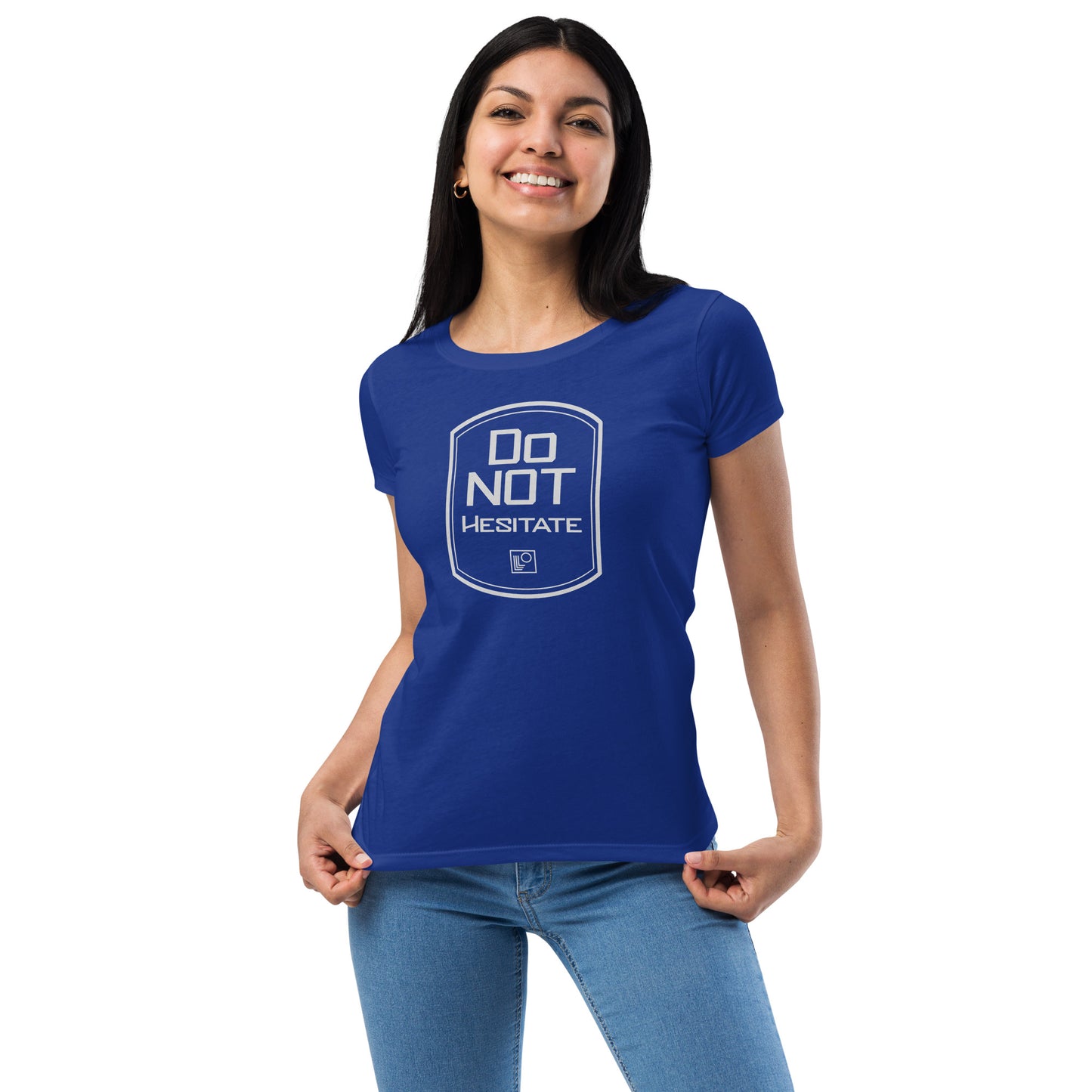 Do Not Hesitate Women’s fitted t-shirt