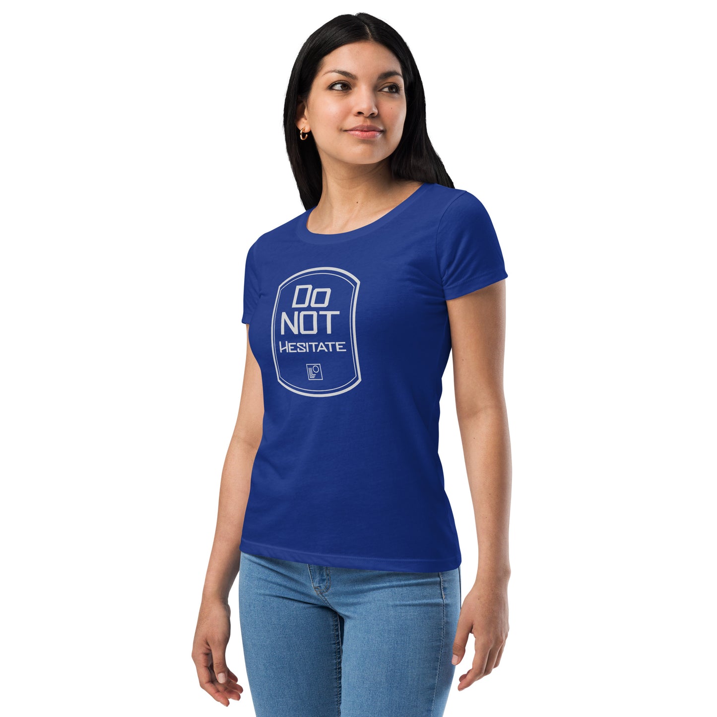Do Not Hesitate Women’s fitted t-shirt