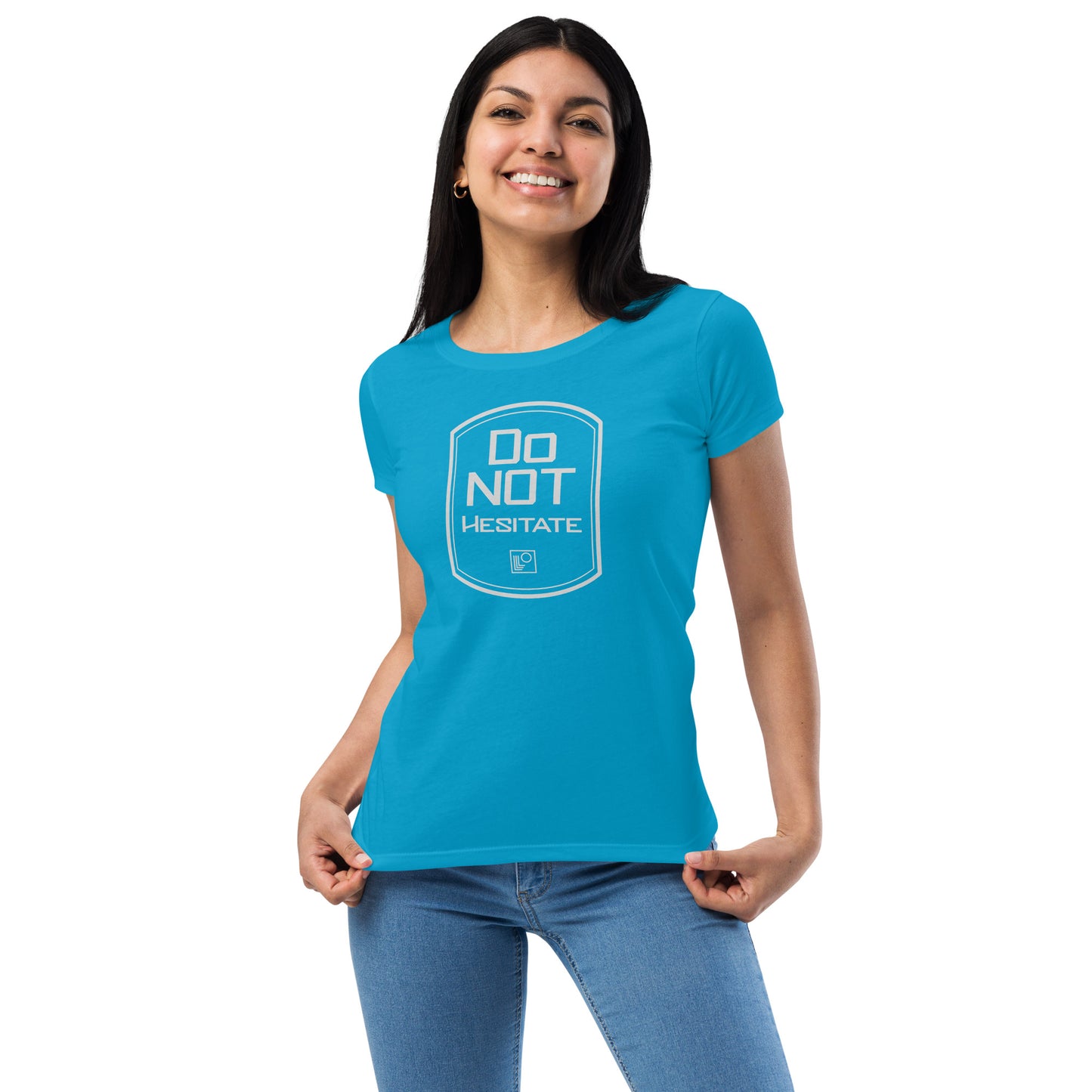 Do Not Hesitate Women’s fitted t-shirt