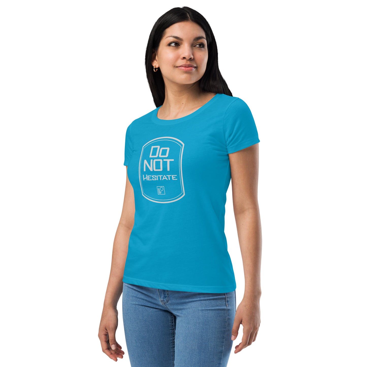 Do Not Hesitate Women’s fitted t-shirt