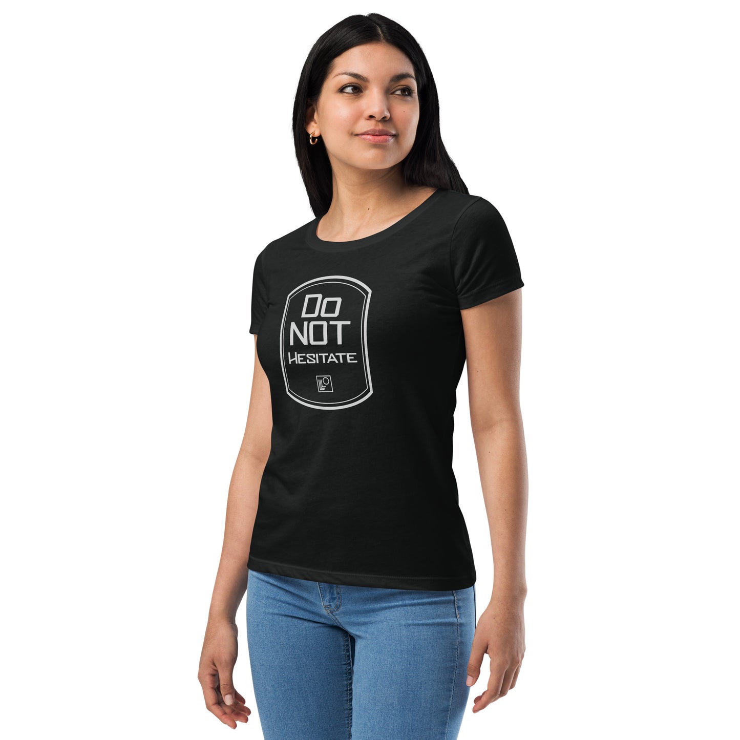 Do Not Hesitate Women’s fitted t-shirt
